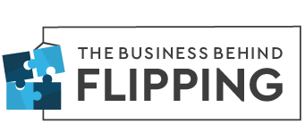 The Business Behind Flipping